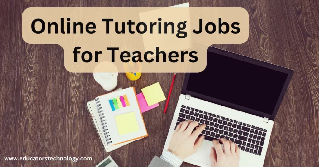 Online tutoring jobs for teachers