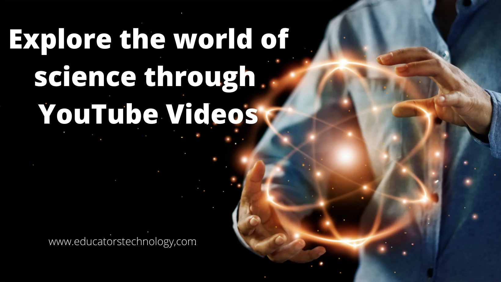 Science YouTube Channels for Teachers and Students