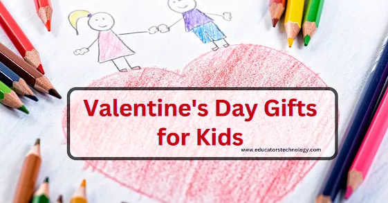Valentine's day gifts for kids Valentine's day gifts for kids